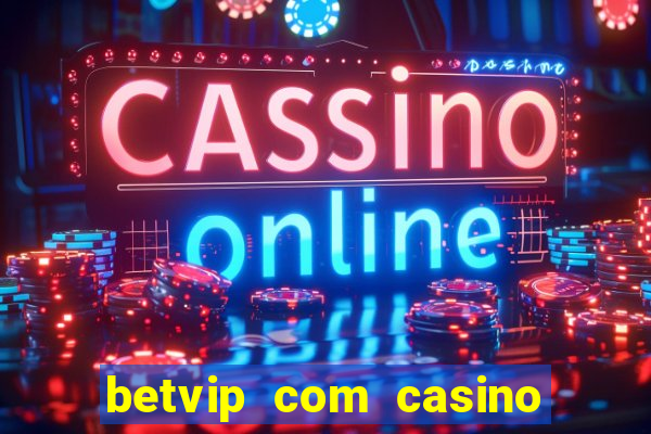 betvip com casino pgsoft fortune tiger